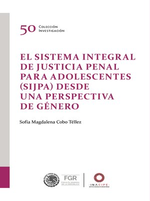cover image of El Sistema Integral de Justicia Penal para Adolescentes (SIJPA) desde una perspectiva de género